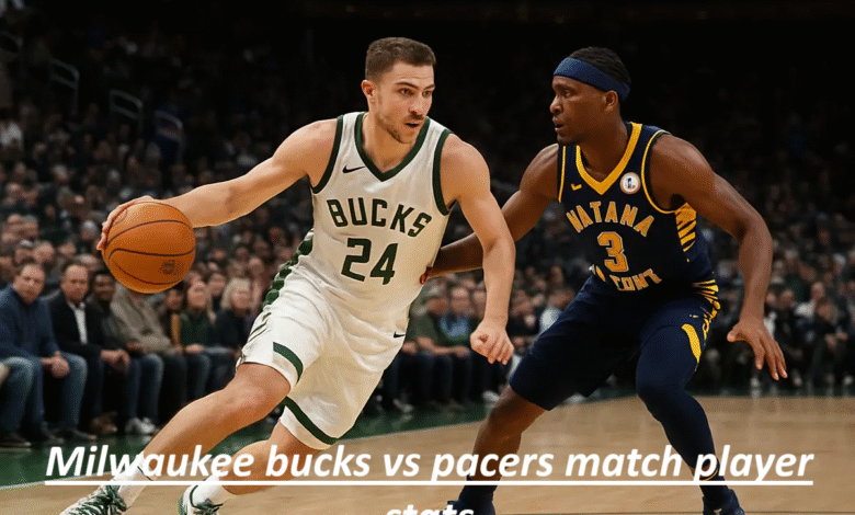 Milwaukee Bucks vs Pacers Match Player Stats